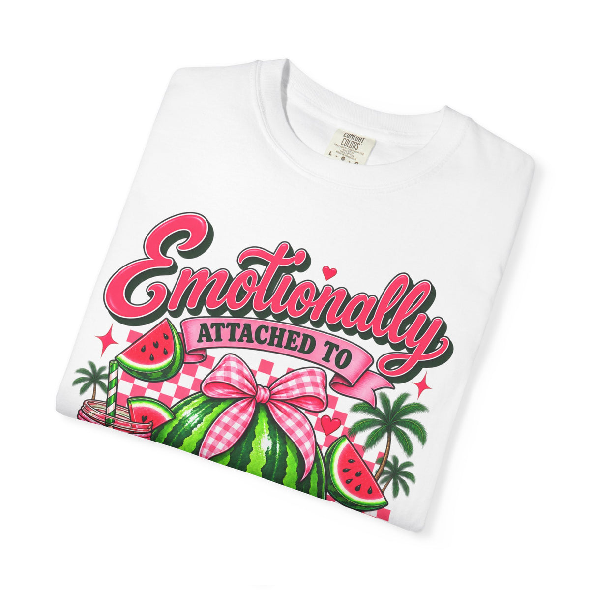 Emotionally Attached to Watermelon T-Shirt